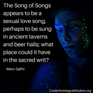 Marc Gafni: Is the Song of Songs Holy?