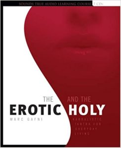 marc gafni erotic holy workshop